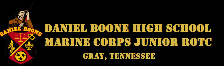 DANIEL BOONE HIGH SCHOOL MARINE CORPS JUNIOR ROTC 1440 SUNCREST DRIVE GRAY, TN 37615